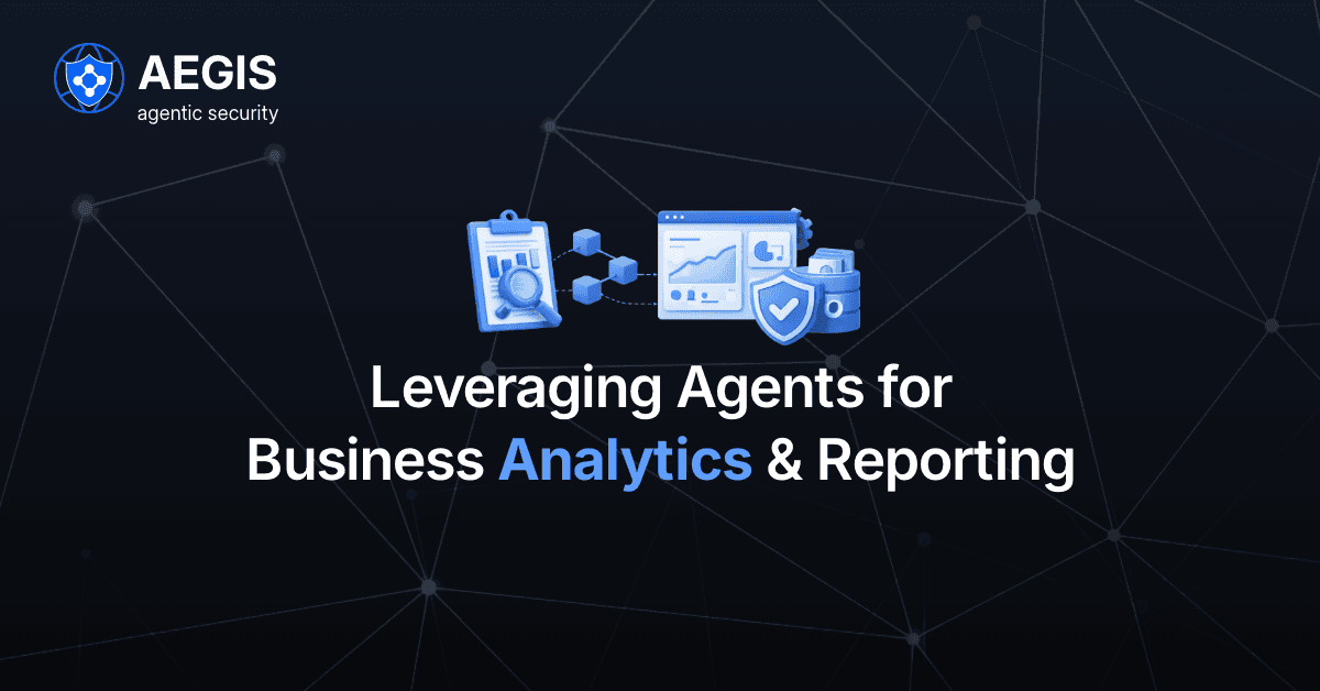 leveraging Agents for Business Analytics & Reporting 