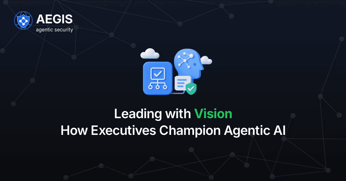 Leading with Visison How Executives Champion Agentic AI 