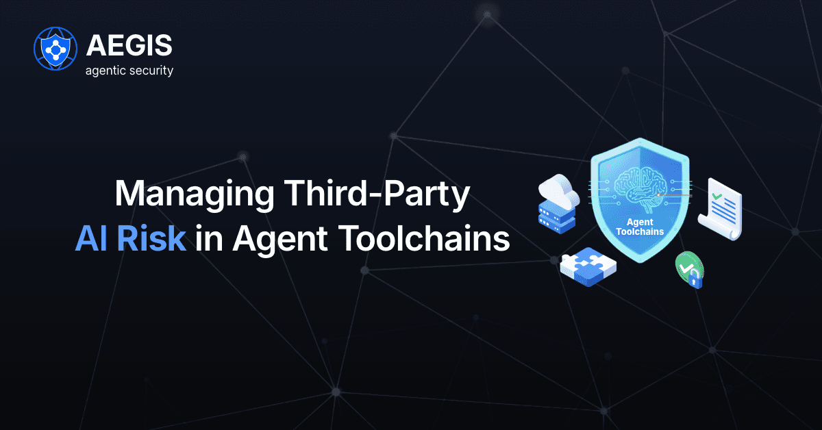 Managing Third- Party Risk in Agent Toolchains