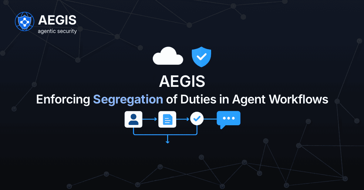 Implementing Segregration of Duties in Agent Workflows