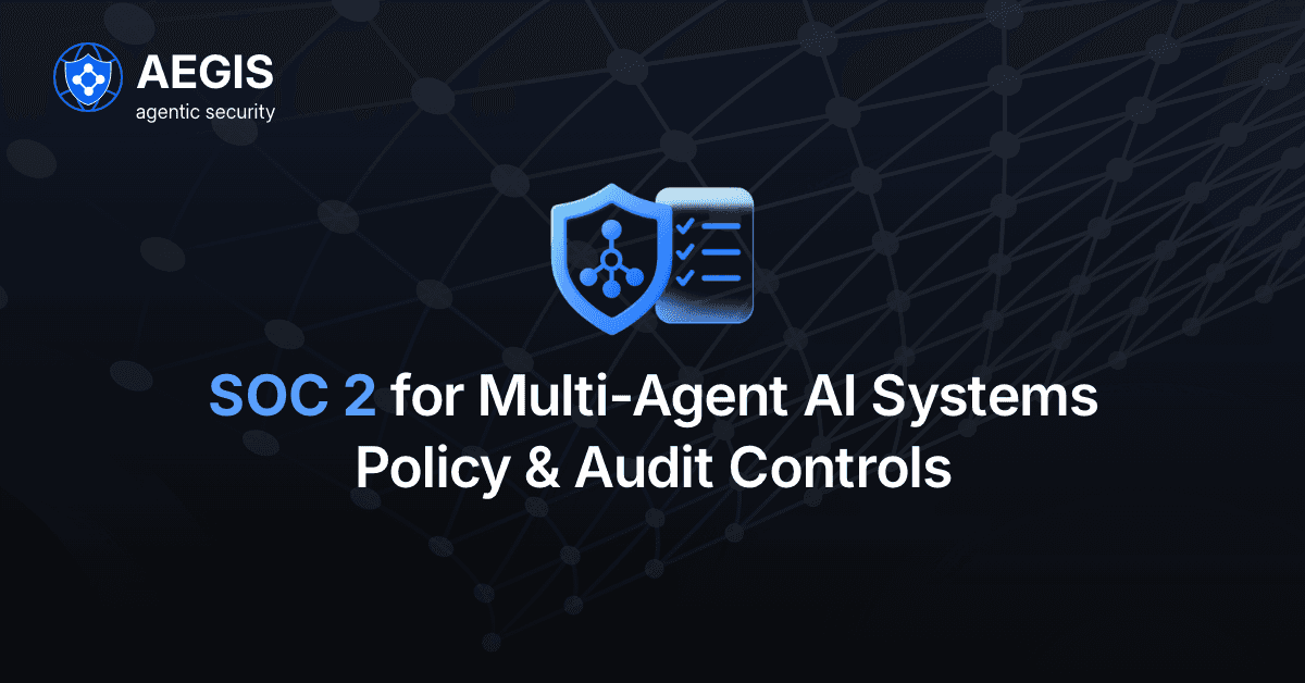 SOC2 Considerations for Multi-Agent Architectures